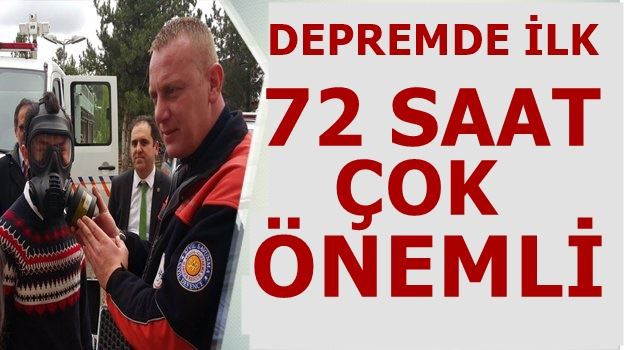 Deprem sonrası ilk 72 saat hayati önem taşıyor…