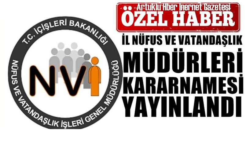 İL NÜFUS VE VATANDAŞLIK MÜDÜRLERİ KARARNAMESİ YAYINLANDI