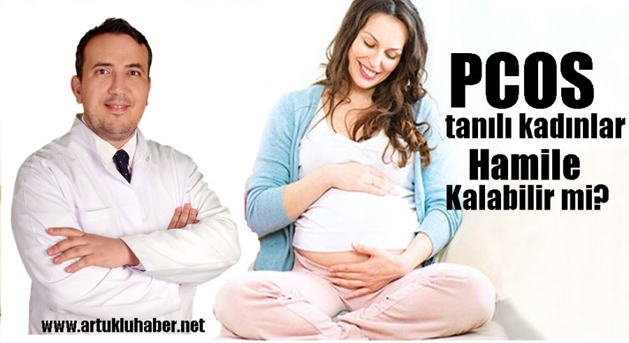 PCOS tanılı kadınlar hamile kalabilir mi? 