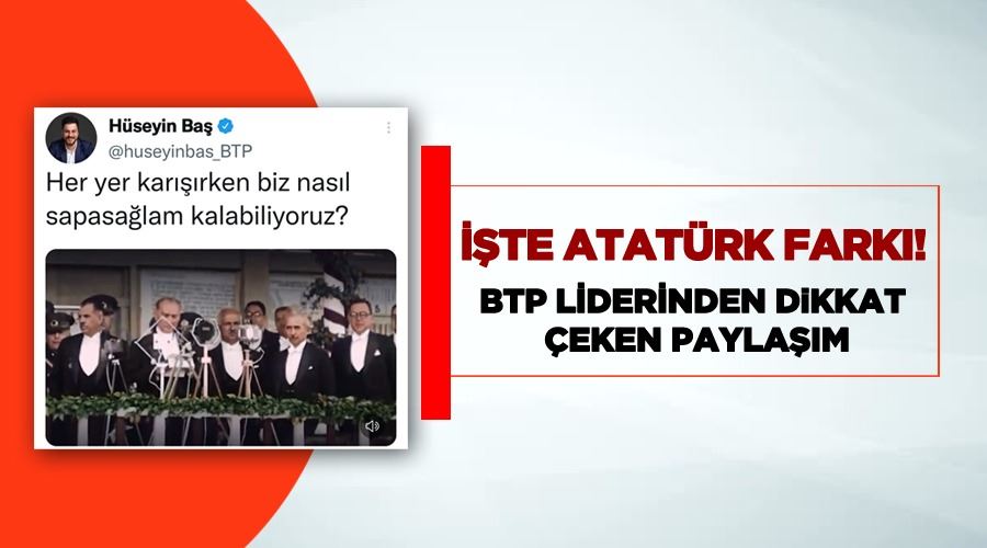 BTP GENEL BAŞKANI HÜSEYİN BAŞ