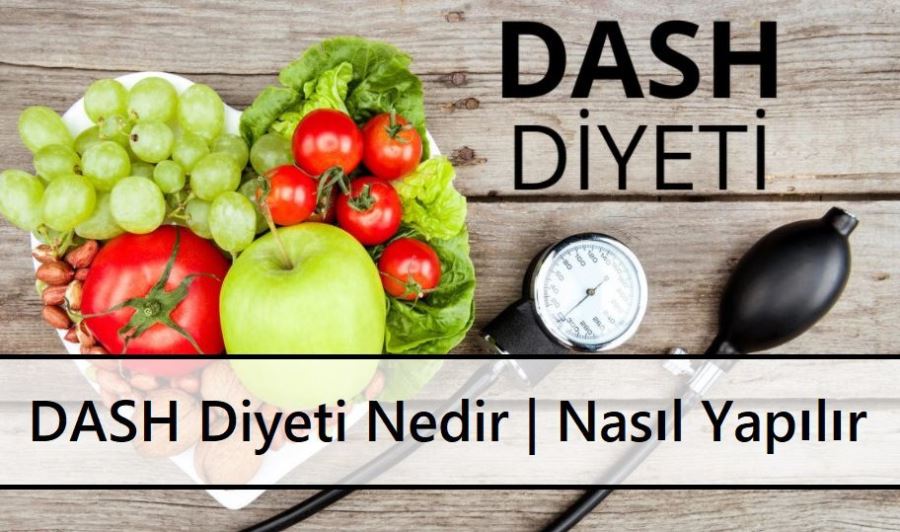 DASH Diyeti Nedir?  Nasıl Yapılır?