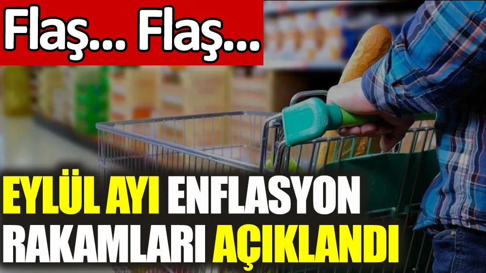 EYLÜL AYI ENFLASYONU  AÇIKLANDI