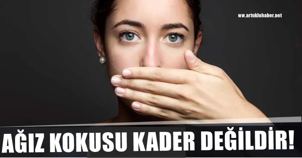 Ağız kokusu kader değil, tedavisi var! 