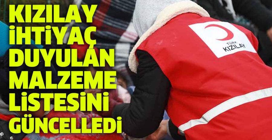 KIZILAY İHTİYAÇ DUYULAN MALZEME LİSTESİNİ GÜNCELLEDİ