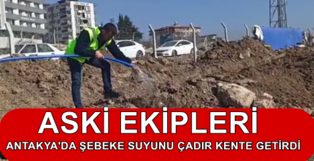 ASKİ EKİPLERİ ANTAKYA