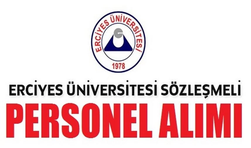 ERCİYES ÜNİVERSİTESİ SÖZLEŞMELİ PESONEL ALIMI