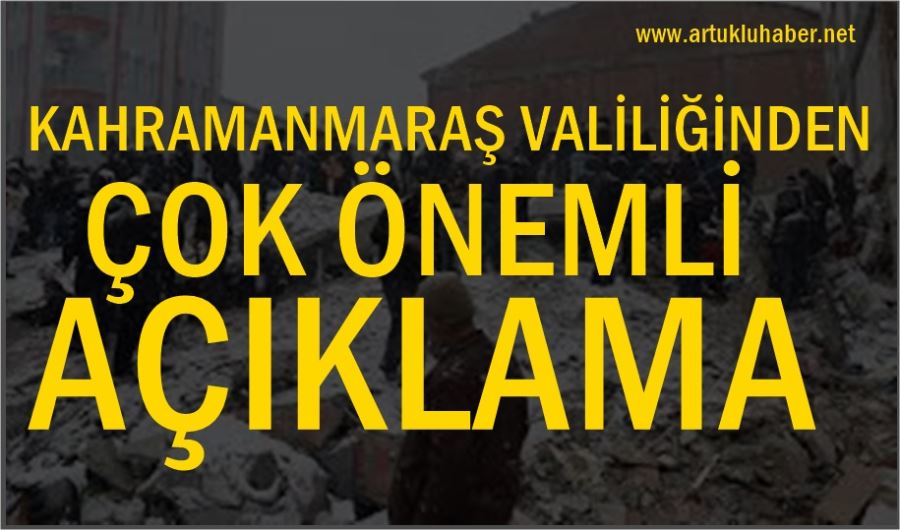 KAHRAMANMARAŞ VALİLİĞİNDEN ÇOK ÖNEMLİ AÇIKLAMA