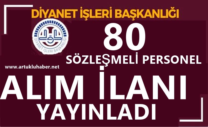 DİYANET İŞLERİ BAŞKANLIĞI 80  SÖZLEŞMELİ PERSONEL ALIM İLANI YAYINLADI