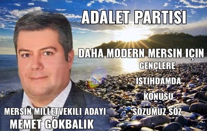 ADALET PARTİSİ MERSİN 1.SIRA ADAYI MARDİNLİ MEMET GÖKBALIK