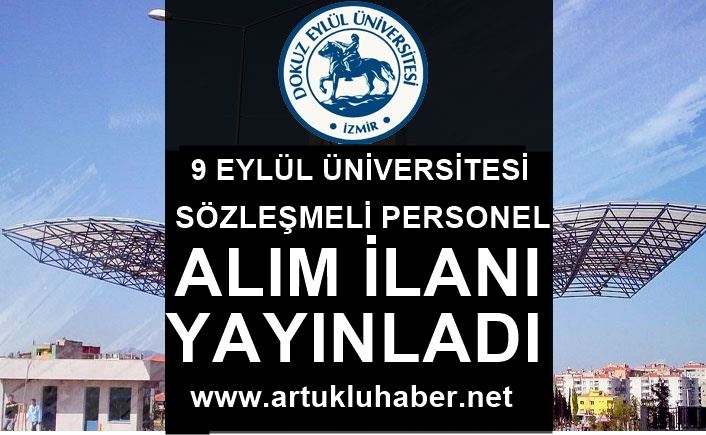 9 EYLÜL ÜNİVERSİTESİ SÖZLEŞMELİ PERSONEL ALIM İLANI YAYINLADI