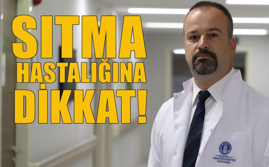 SITMA HASTALIĞINA DİKKAT!