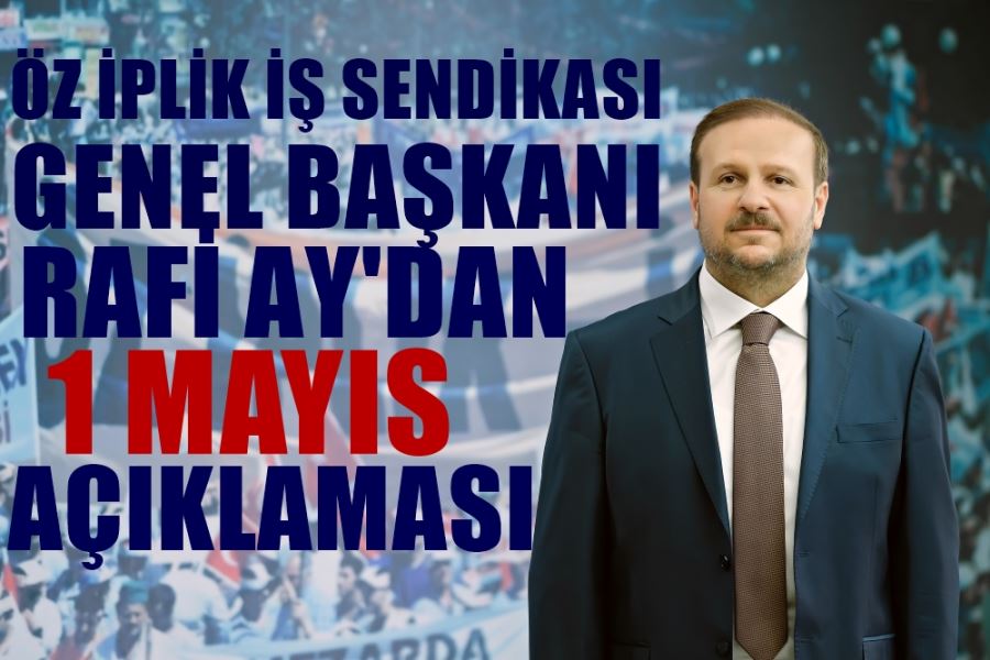 ÖZ İPLİK İŞ SENDİKASI  1 MAYIS