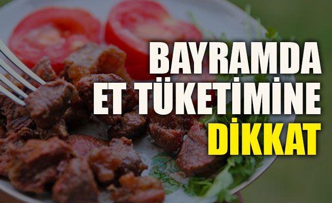 KURBAN BAYRAMINDA ET TÜKETİMİNE DİKKAT!