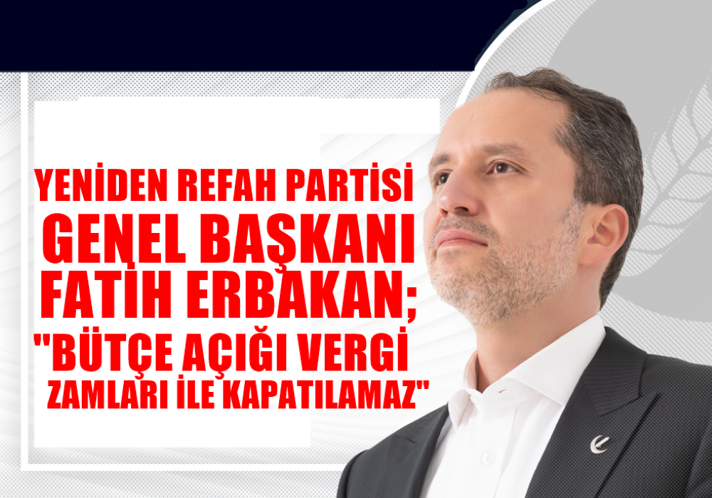 YENİDEN REFAH PARTİSİ;