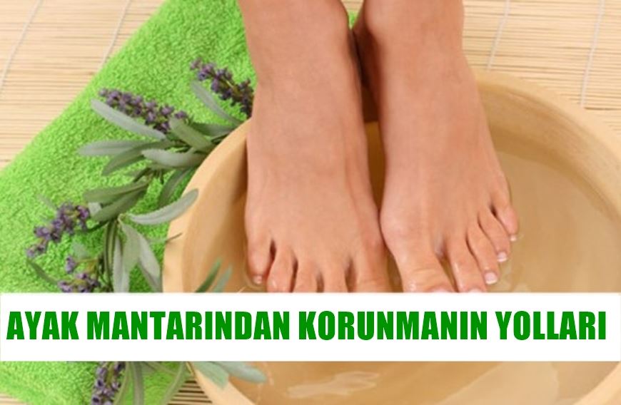 AYAK MANTARINDAN KORUNMANIN YOLLARI