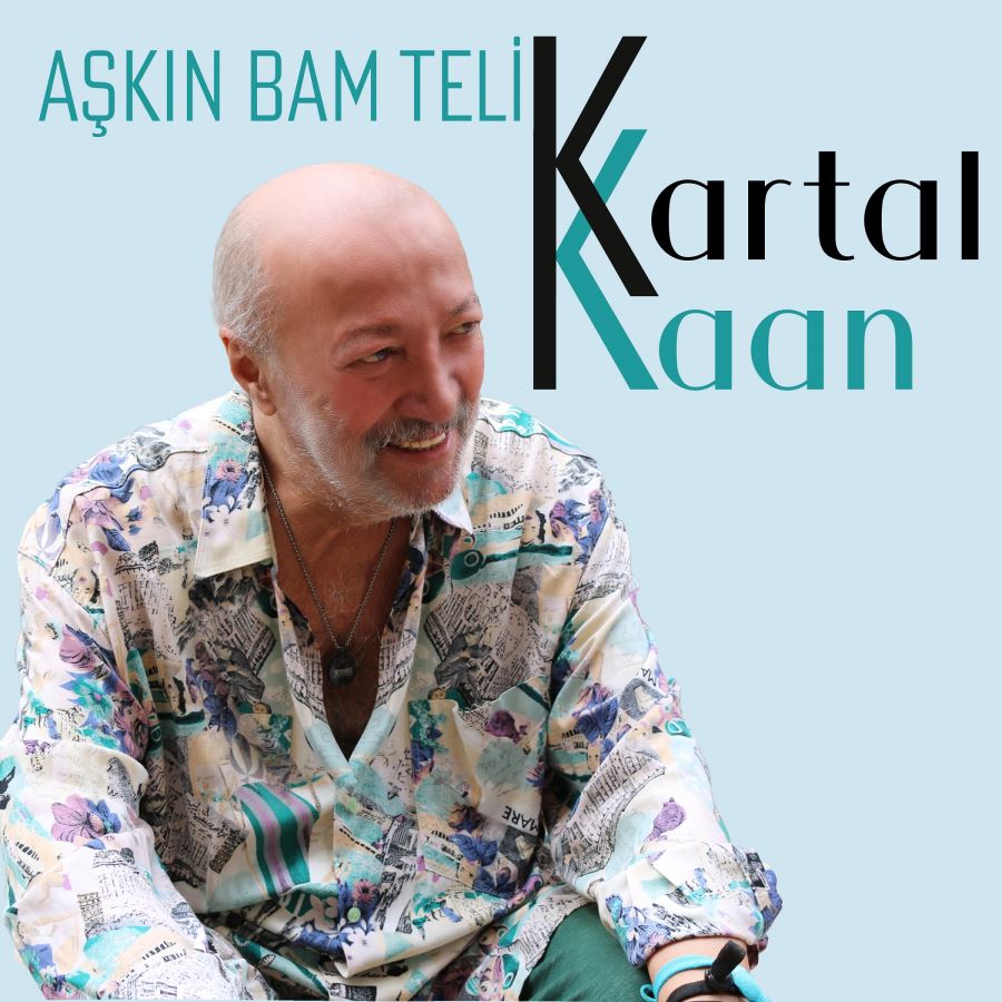 Kartal Kaan “Aşkın Bam Teli” ne Bastı