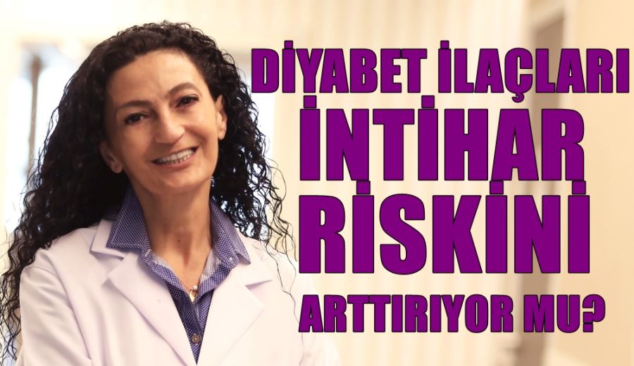 Diyabet ilaçları intihar riskini arttırıyor mu? 