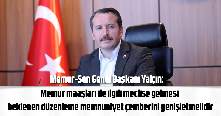 MEMURSEN GENEL BAŞKANI YALÇIN;