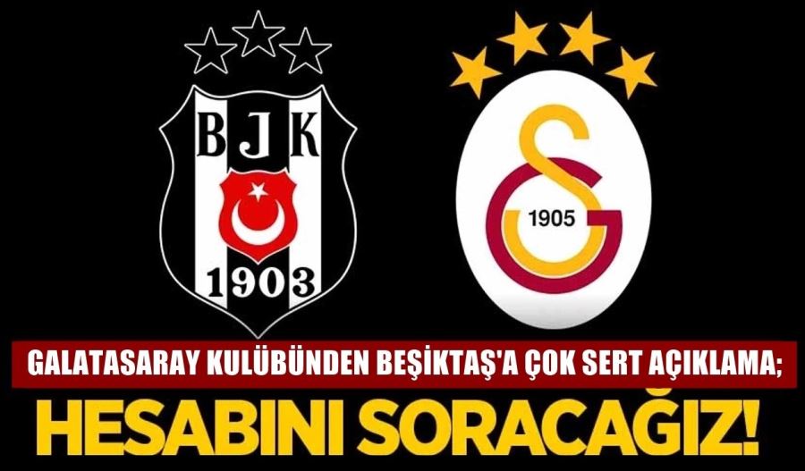 GALATASARAY SPOR  KULÜBÜNDEN BEŞİKTAŞ