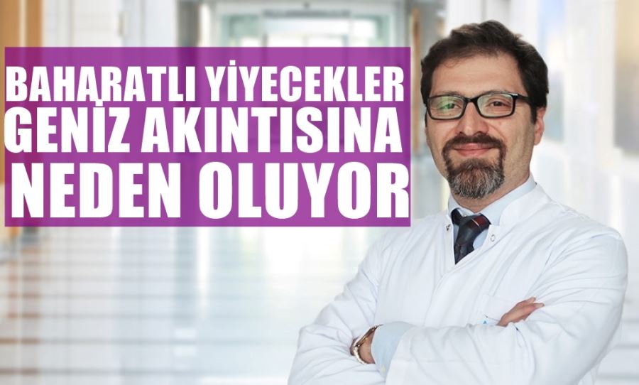 BAHARATLI YIYECEKLER GENİZ AKINTISINA NEDEN OLUYOR