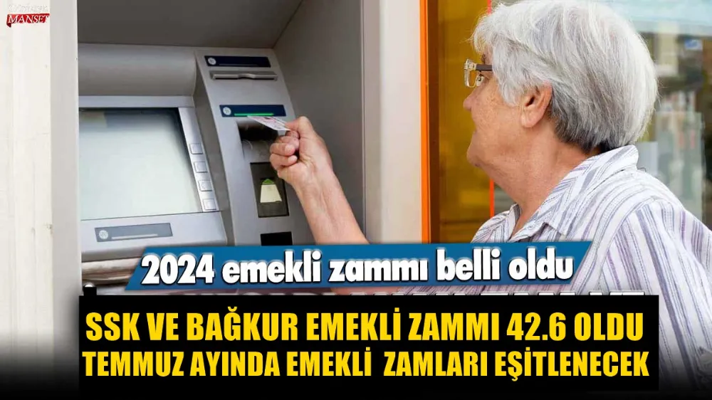   SSK ve BAĞKUR EMEKLİLERİNE ZAM YÜZDE 42.6 OLACAK