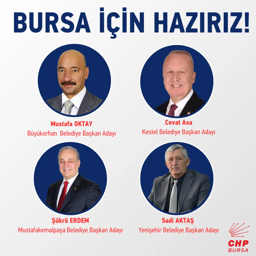 CHP BURSA’DA 4 İLÇENİN BELEDİYE BAŞKAN ADAYI BELLİ OLDU