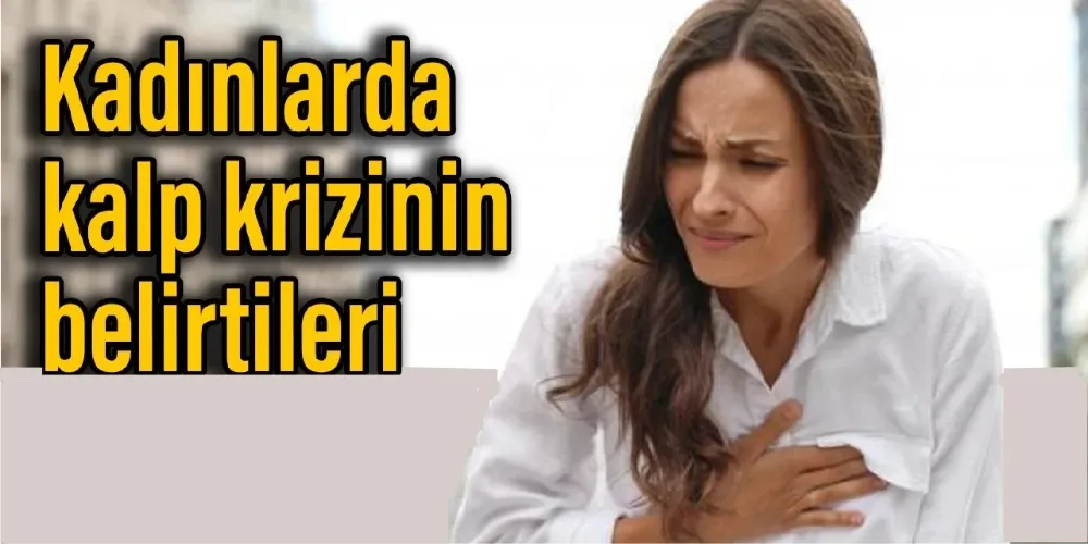 Kadınlarda Kalp Krizinin 7 Belirtisine Dikkat!