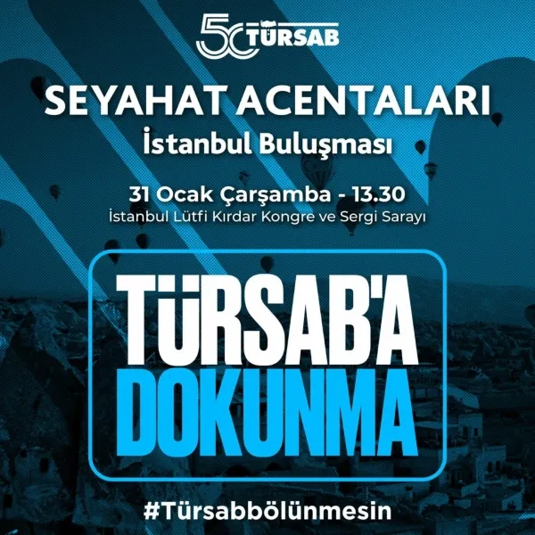 TÜRKİYE SEYAHAT ACENTALARI BİRLİĞİ TÜRSAB’IN YOK EDİLME PLANINA YURT DIŞINDAN DA BÜYÜK TEPKİ VAR!