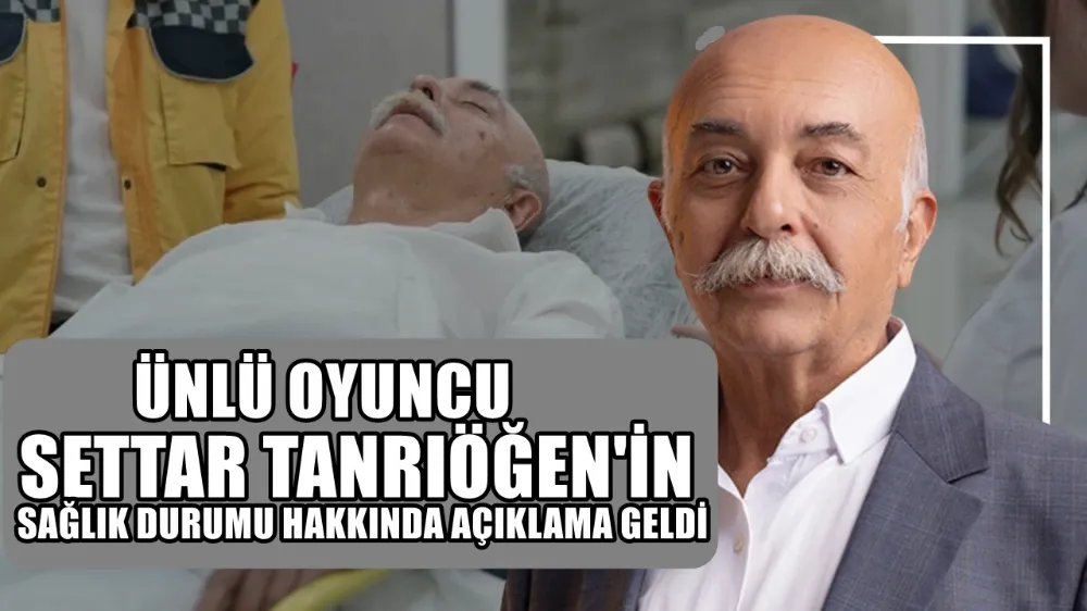 ÜNLÜ OYUNCU SETTAR TANRIÖĞEN