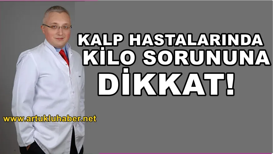 Kalp Hastalarında Kilo Sorununa Dikkat!