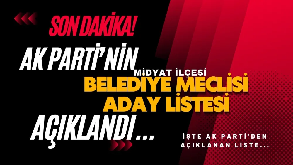 AK PARTİ MİDYAT İLÇESİ BELEDİYE MECLİS ÜYESİ ADAYLARI AÇIKLANDI