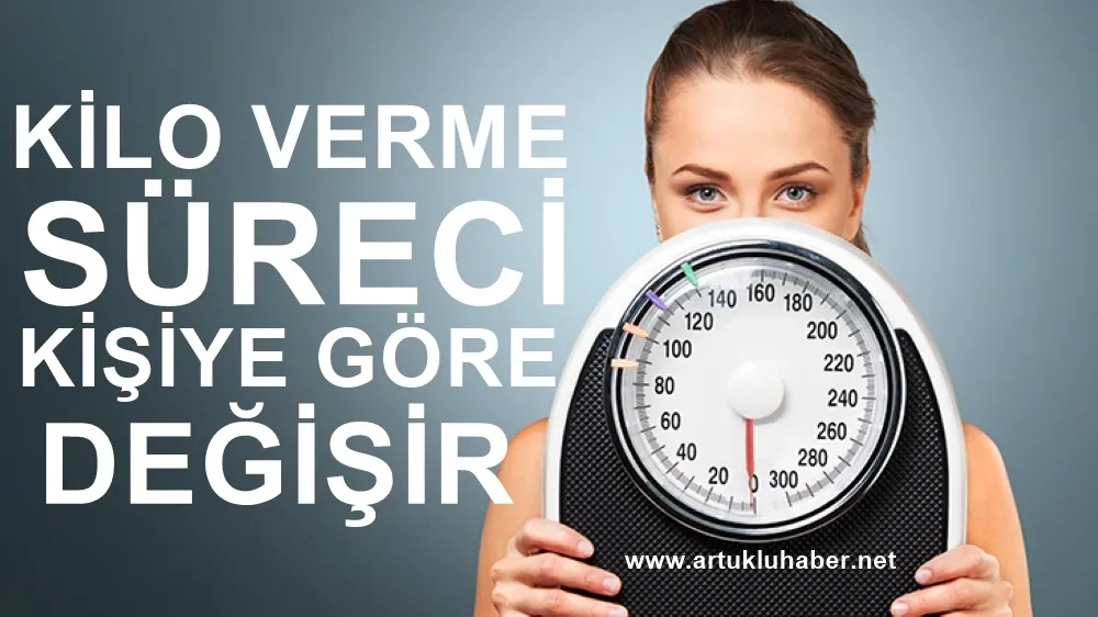 Kilo verme süreci kişiye göre değişir!