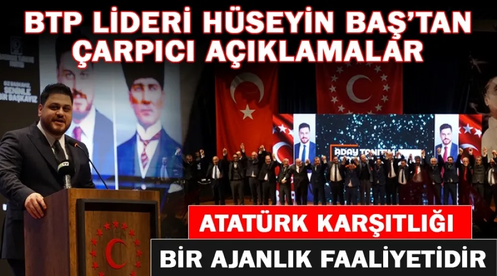 Hüseyin Baş: Atatürk karşıtlığı bir ajanlık faaliyetidir 