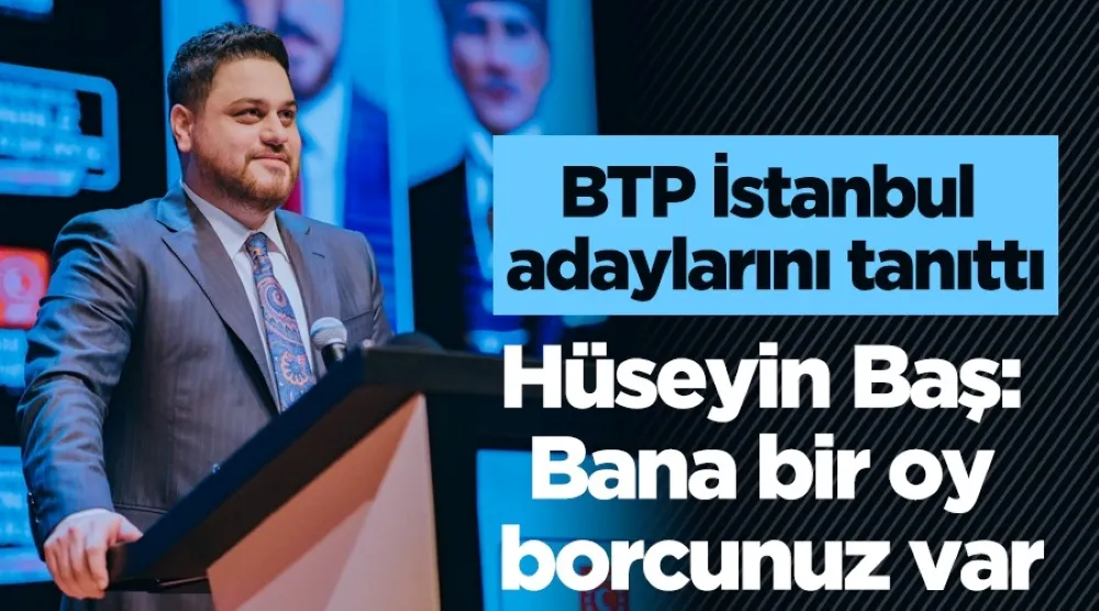 Hüseyin Baş: Bana bir oy borcunuz var 