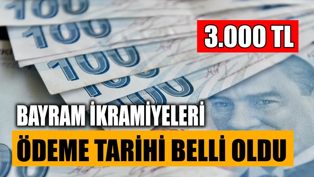 EMEKLİ  BAYRAM  İKRAMİYELERİNİN  ÖDENME TARİHLERİ AÇIKLANDI
