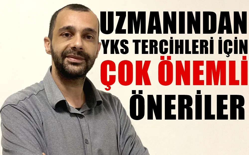 Uzmanından YKS Tercihleri İçin Önemli Öneriler