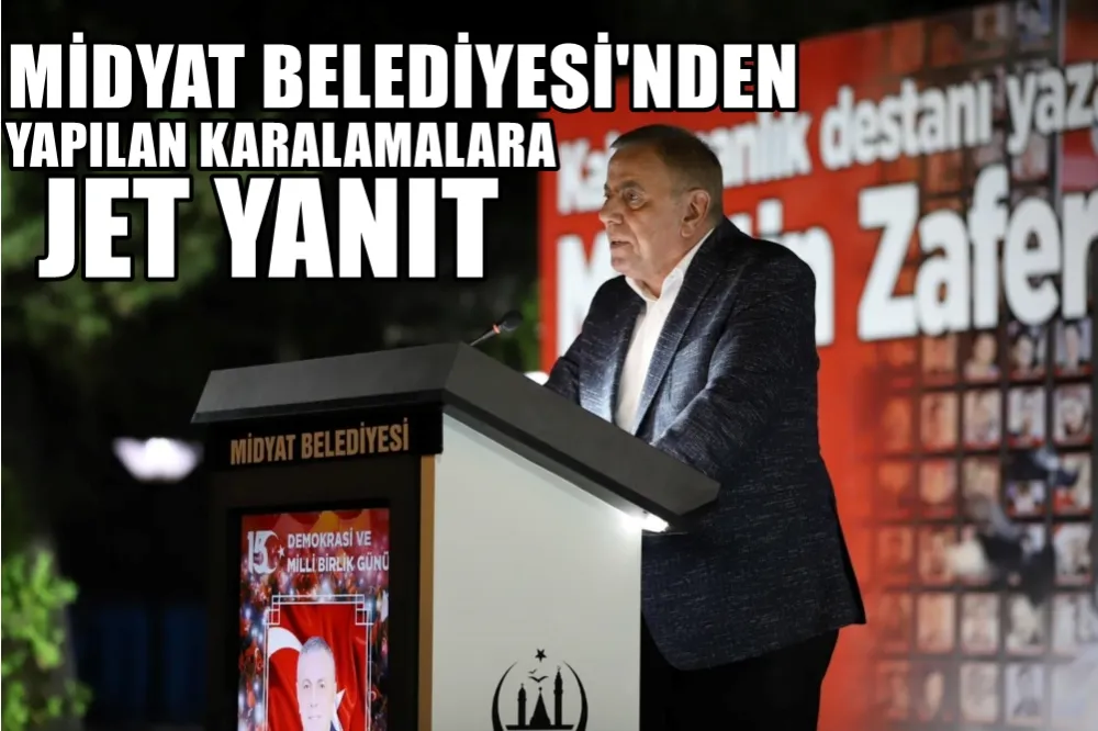 MİDYAT BELEDİYESİNDEN YAPILAN  MESNETSİZ İDDİALARA JET YANIT!