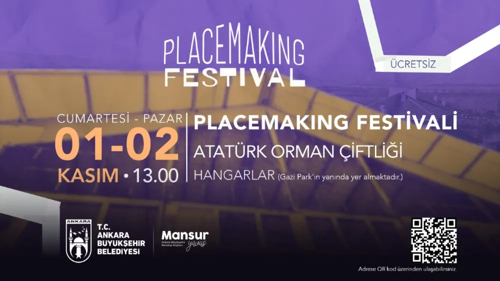 TÜRKİYE’DE PLACEMAKİNG TEMASIYLA DÜZENLENEN İLK FESTİVAL ANKARA