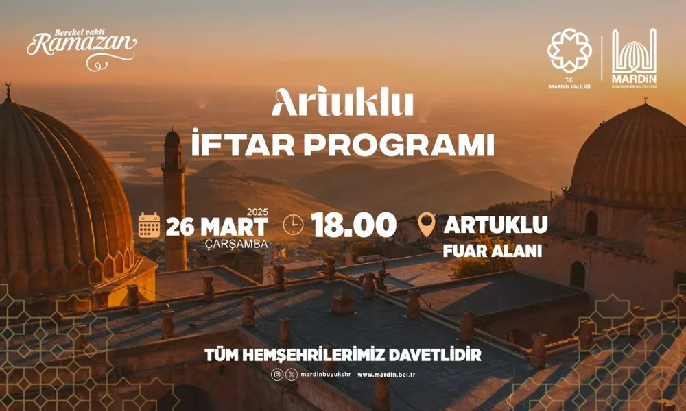 ARTUKLU İLÇESİNDE DÜZENLENECEK İFTAR YEMEĞİNDE DİLLER VE DİNLER BULUŞMASI 
