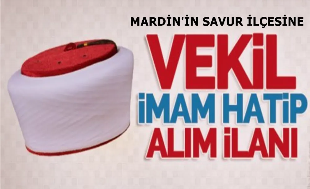 SAVUR İLÇESİNDE VEKİL  İMAM HATİP ALIM SINAVI