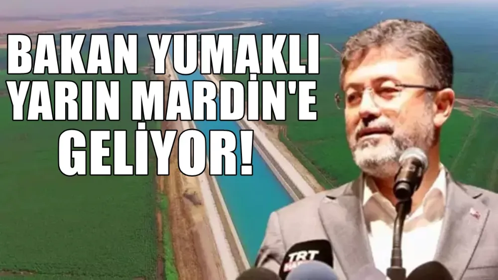 BAKAN YUMAKLI MARDİN