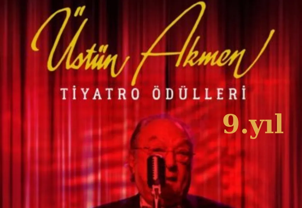 ÜSTÜN AKMEN TİYATRO ÖDÜLLERİ  İLK 5 ADAYLIKLARI AÇIKLANDI….
