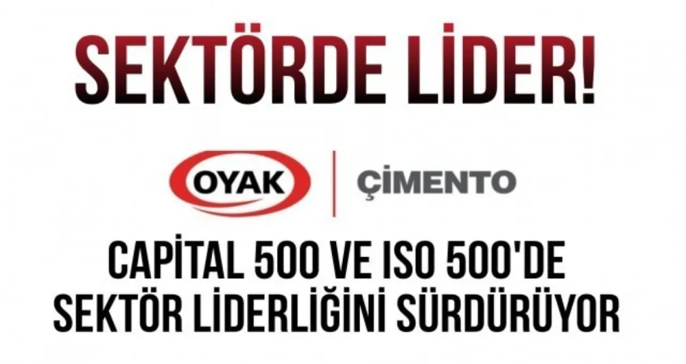 OYAK Çimento, Capital 500 ve ISO 500’de Sektör Liderliğini Sürdürüyor