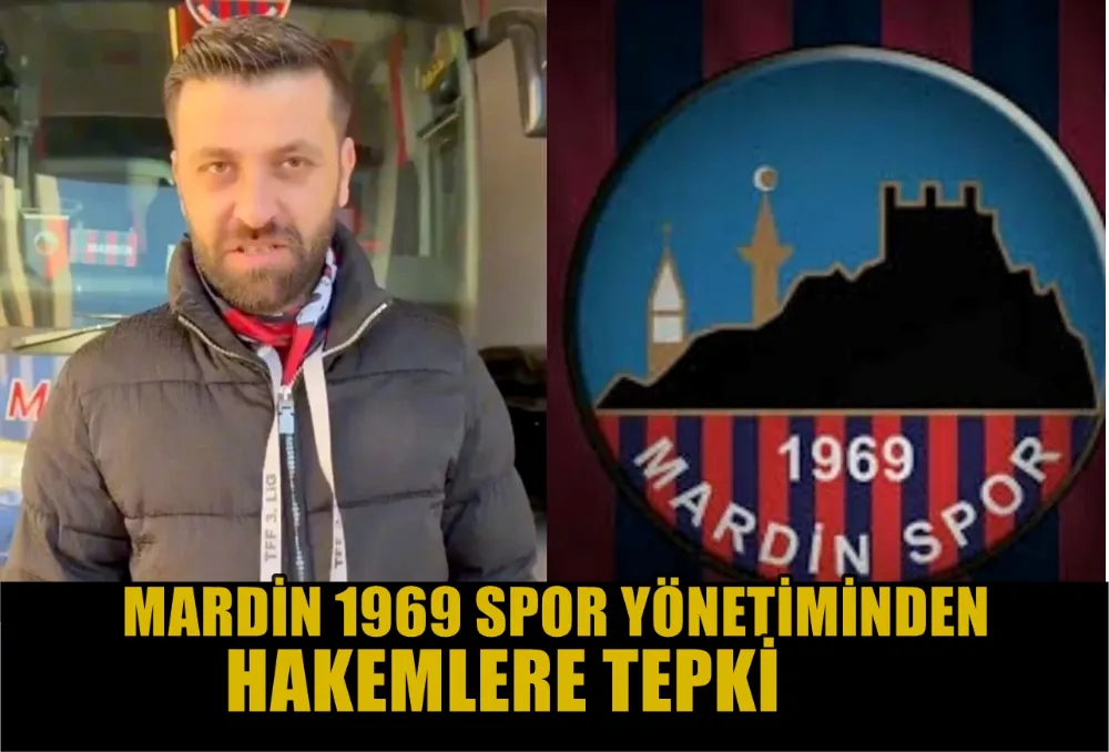 MARDİN 1969 SPOR YÖNETİMİNDEN MAÇIN HAKEMLERİNE  BÜYÜK TEPKİ!