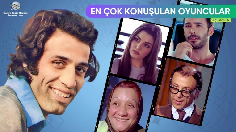 Ağustos 2025’te En Çok Konuşulan Oyuncular!